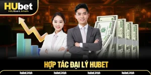 Hợp Tác Đại Lý HUBET: Cơ Hội Kinh Doanh Lợi Nhuận Cao