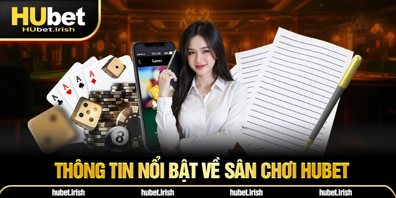 Tìm hiểu cụ thể chi tiết về nhà cái uy tín HUBET88