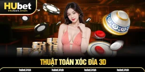 Thuật Toán Xóc Đĩa 3D HUBET – Hé Lộ Bí Ẩn Cá Cược Đỉnh Cao