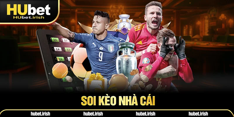 Soi kèo nhà cái HUBET - Tăng Tỷ Lệ Thắng, Hốt Trọn Tiền Cược