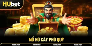 Nổ Hũ Cây Phú Quý - Tổng Cộng 243 Cách Làm Giàu Khác Nhau