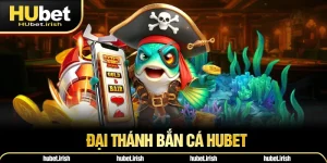 Đại Thánh Bắn Cá HUBET - Trải Nghiệm Săn Thưởng Độc Đáo