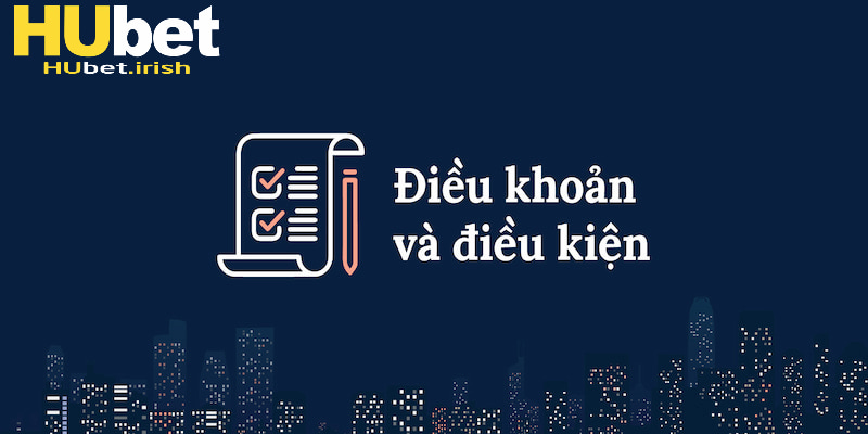 Điều khoản điều kiện tại HUBET gồm nhiều nguyên tắc quan trọng