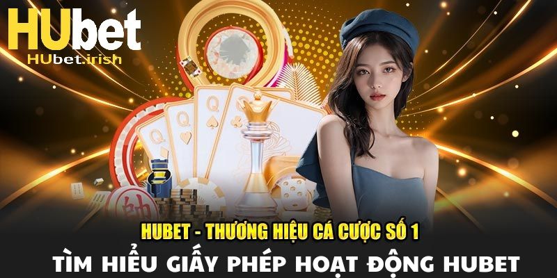Khái quát về giấy phép hoạt động HUBET.