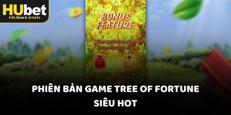Phiên bản game Tree Of Fortune siêu hot