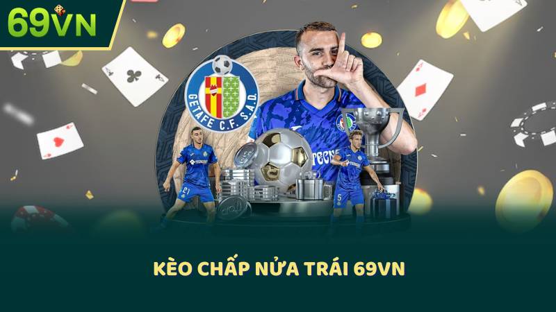 Kèo Chấp Nửa Trái 69vn Làm Thế Nào Để Thắng Nhiều