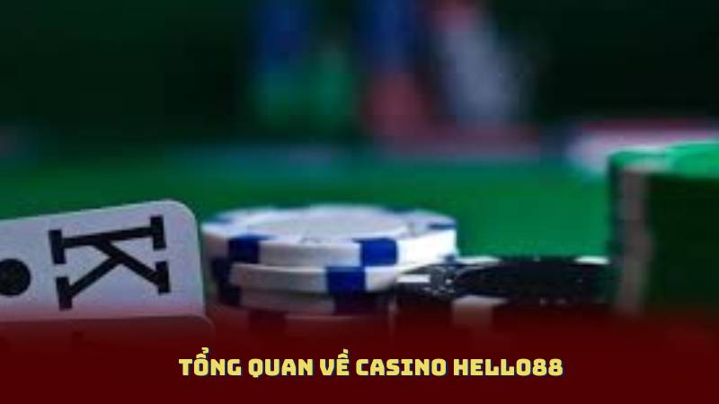 Tổng Quan Về Casino Hello88